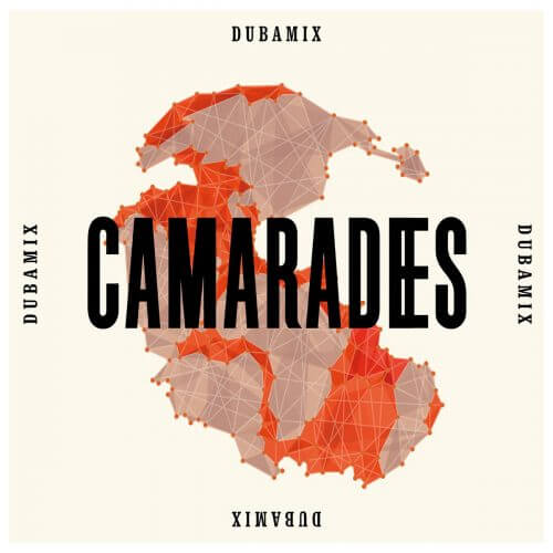 DUBAMIX Camarades