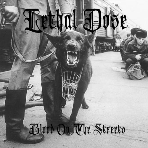 LETHAL DOSE Blood on the streets