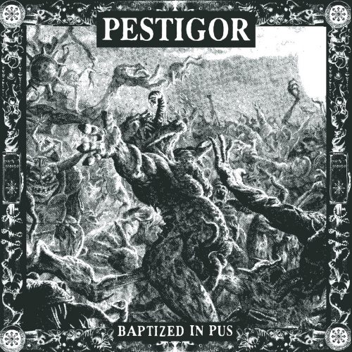 PESTIGOR Baptized in pus