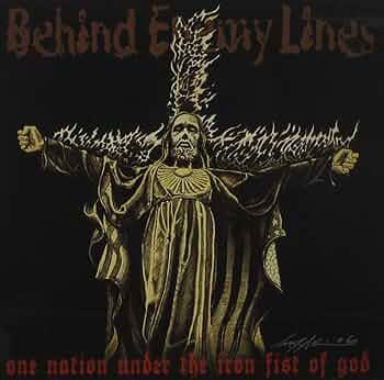 BEHIND ENEMY LINES One nation under the iron fist of god