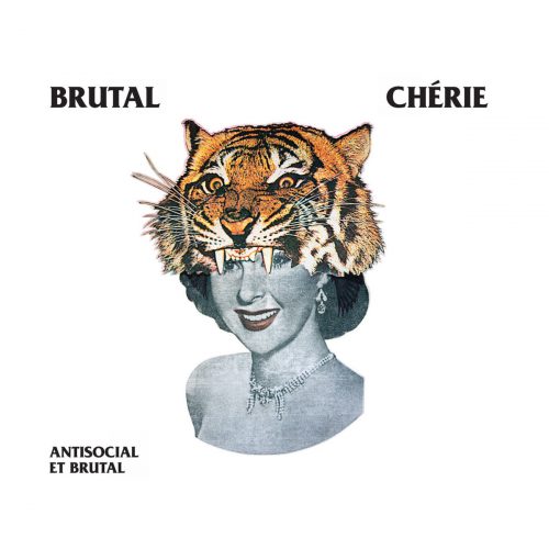 BRUTAL CHERIE Antisocial et brutal