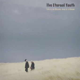 ETERNAL YOUTH Life is an illusion, love is a dream