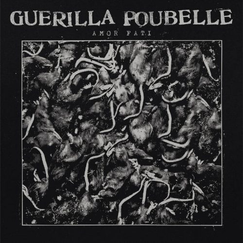GUERILLA POUBELLE Amor fati