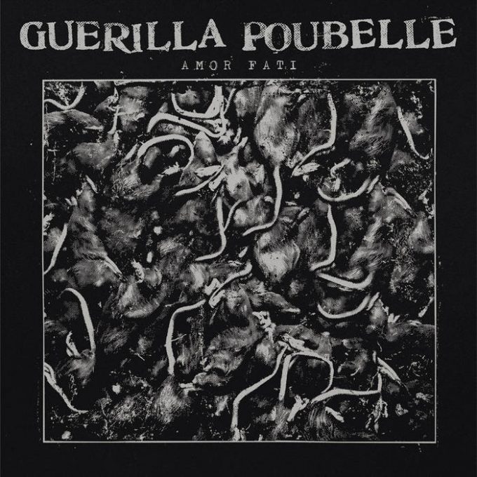 GUERILLA POUBELLE Amor fati