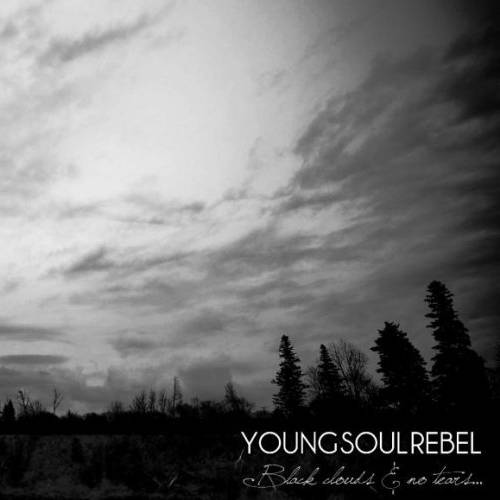 YOUNG SOUL REBEL Black clouds and no tears