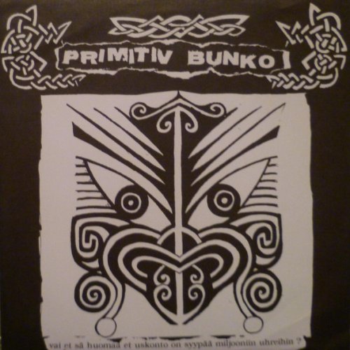 PRIMITIV BUNKO Vai Et Sä Huomaa Et uskonto on syypääm miljooniin uhreihin