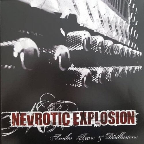 NEVROTIC EXPLOSION Smiles, Tears And Disillusions