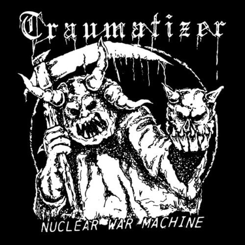 TRAUMATIZER Nuclear war machine