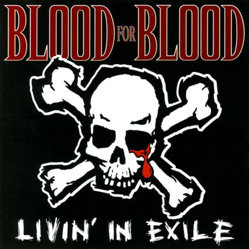 BLOOD FOR BLOOD Livin in exile