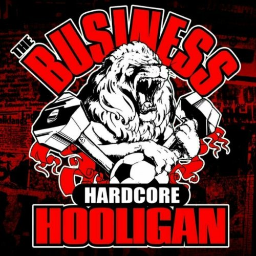 BUSINESS Hardcore for hooligan