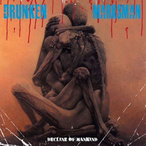 DRUNKEN MARKSMAN Decline of mankind