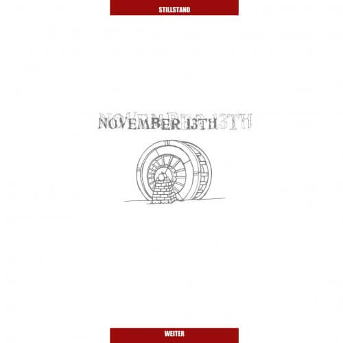 NOVEMBER 13th Stillstand weiter