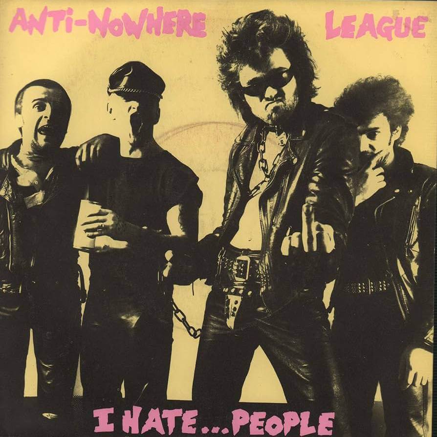 ANTI-NOWHERE LEAGUE I hate people…long live the league