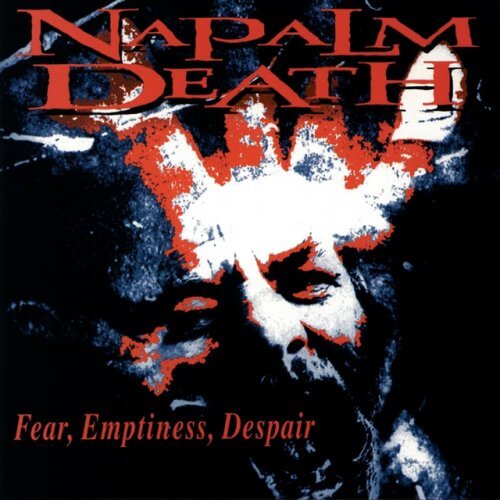 NAPALM DEATH Fear, emptiness, despair