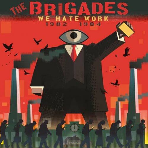 BRIGADES We hate work 1982-1984