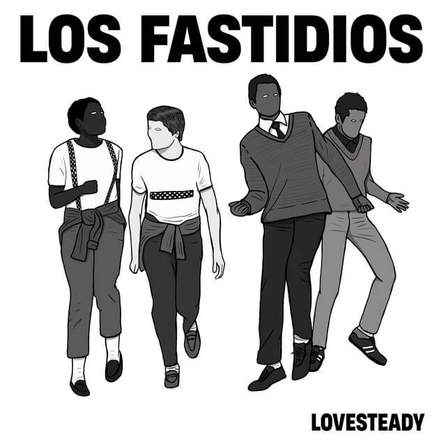 LOS FASTIDIOS Lovesteady