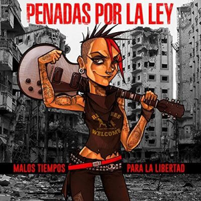 PENADAS POR LA LEY Malos tiempos para la libertad