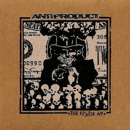 ANTI-PRODUCT The Eps of A.P