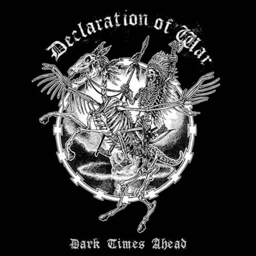 DECLARATION OF WAR Dark times ahead