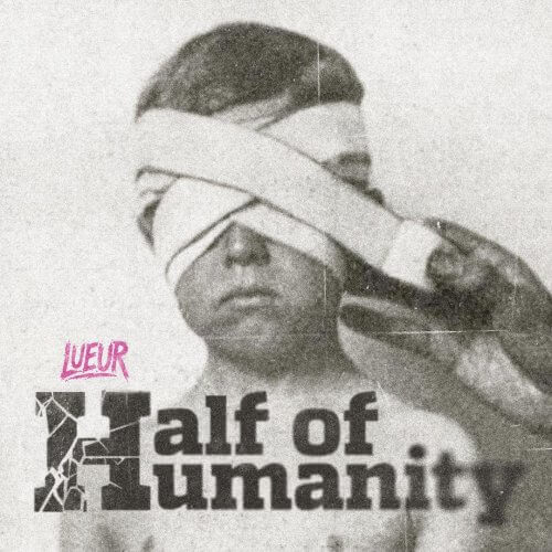 LUEUR Half of humanity