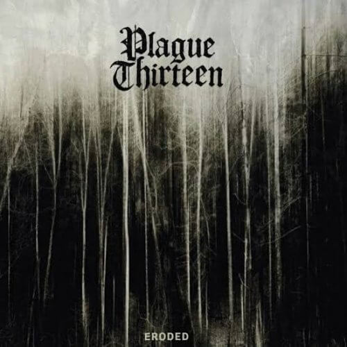 PLAGUE THIRTEEN Eroded
