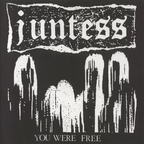 JUNTESS You were free