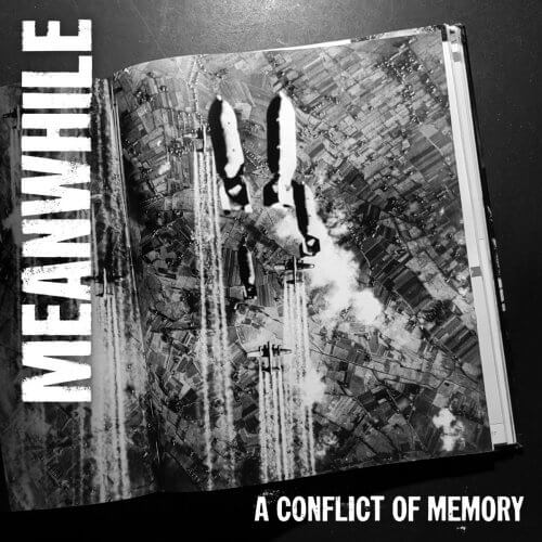 MEANWHILE A conflict of memory