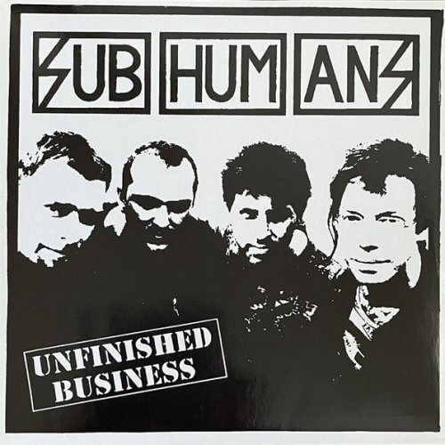 SUBHUMANS Unfinished business