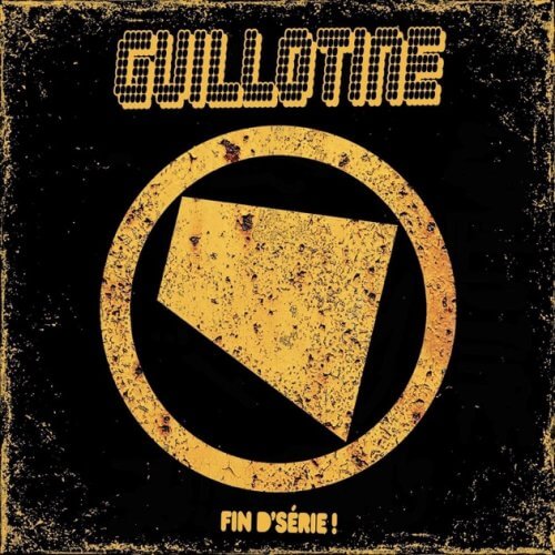GUILLOTINE Fin de série (vinyle jaune)