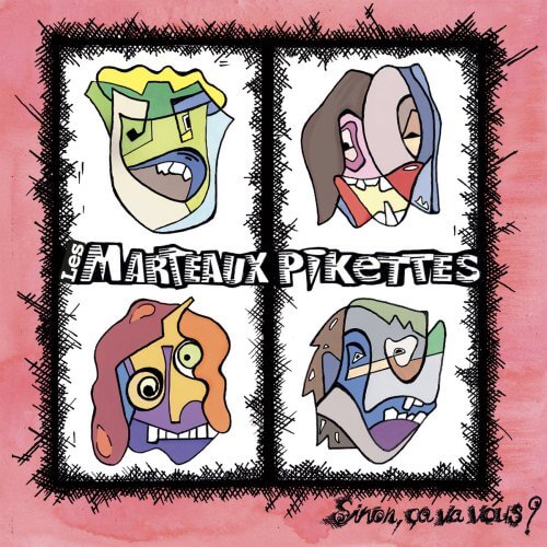 MARTEAUX PIKETTES Sinon, ça va vous