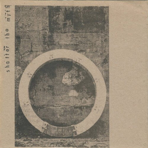 SHATTER THE MYTH s/t