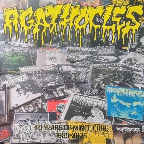 AGATHOCLES 40 years of mince-core 1985-2025