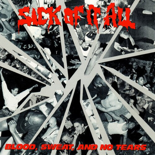 SICK OF IT ALL Blood, sweat and no tears