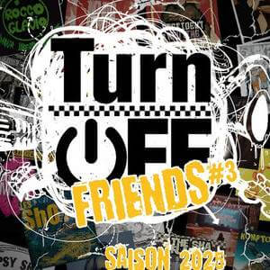 TURN OFF FRIENDS #3